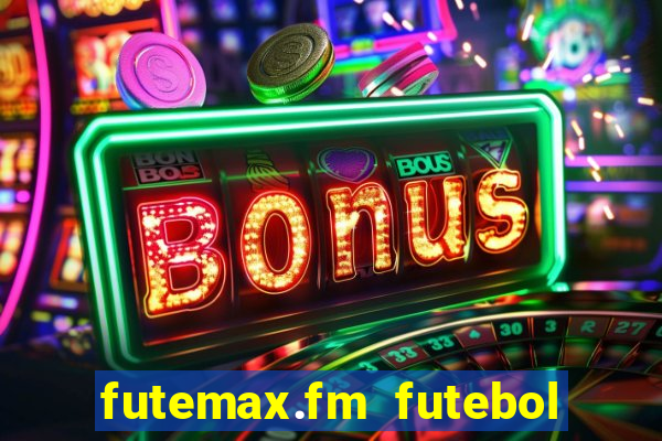 futemax.fm futebol ao vivo